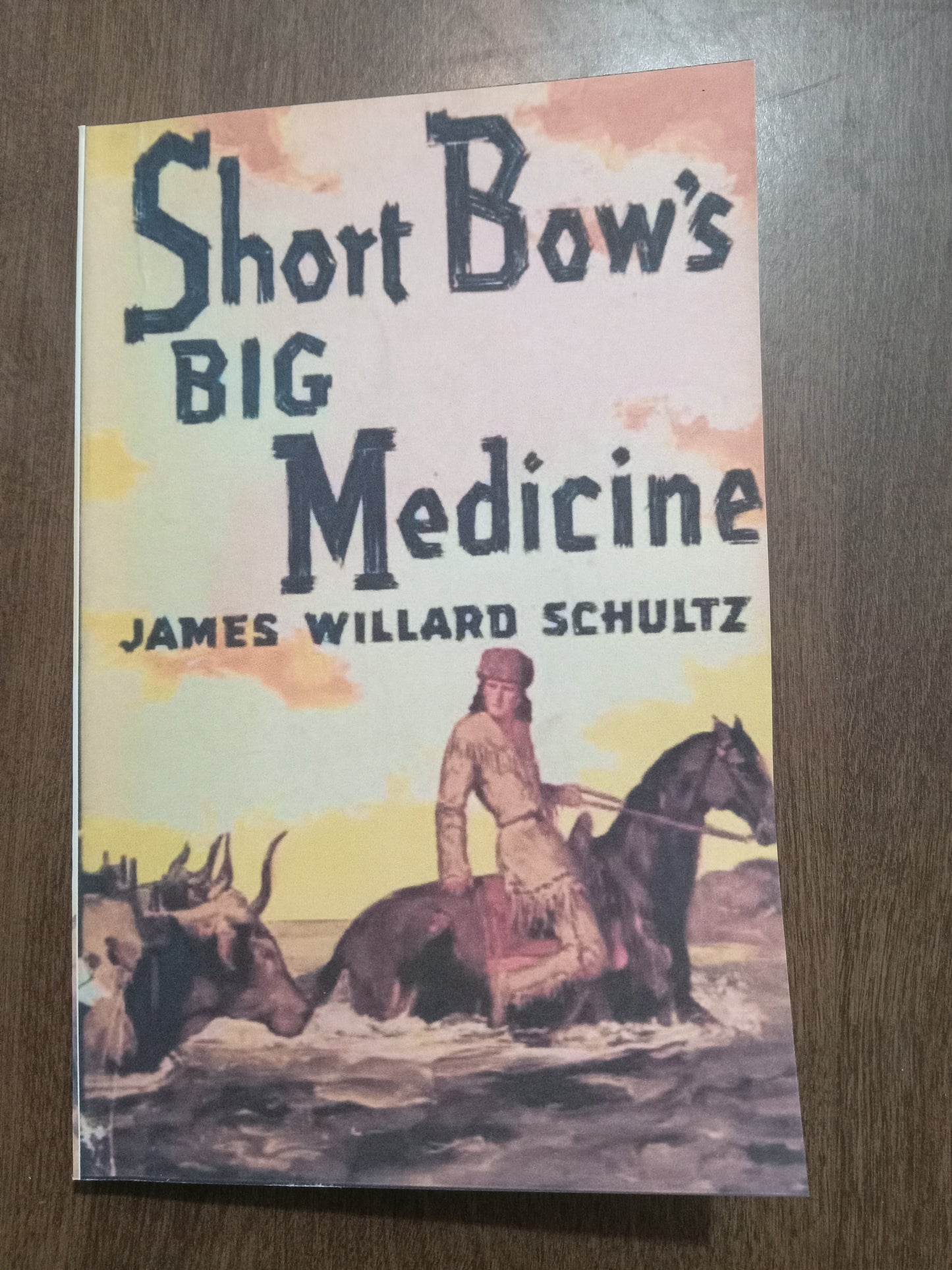 Short Bow's Big Medicine By James Willard Schultz