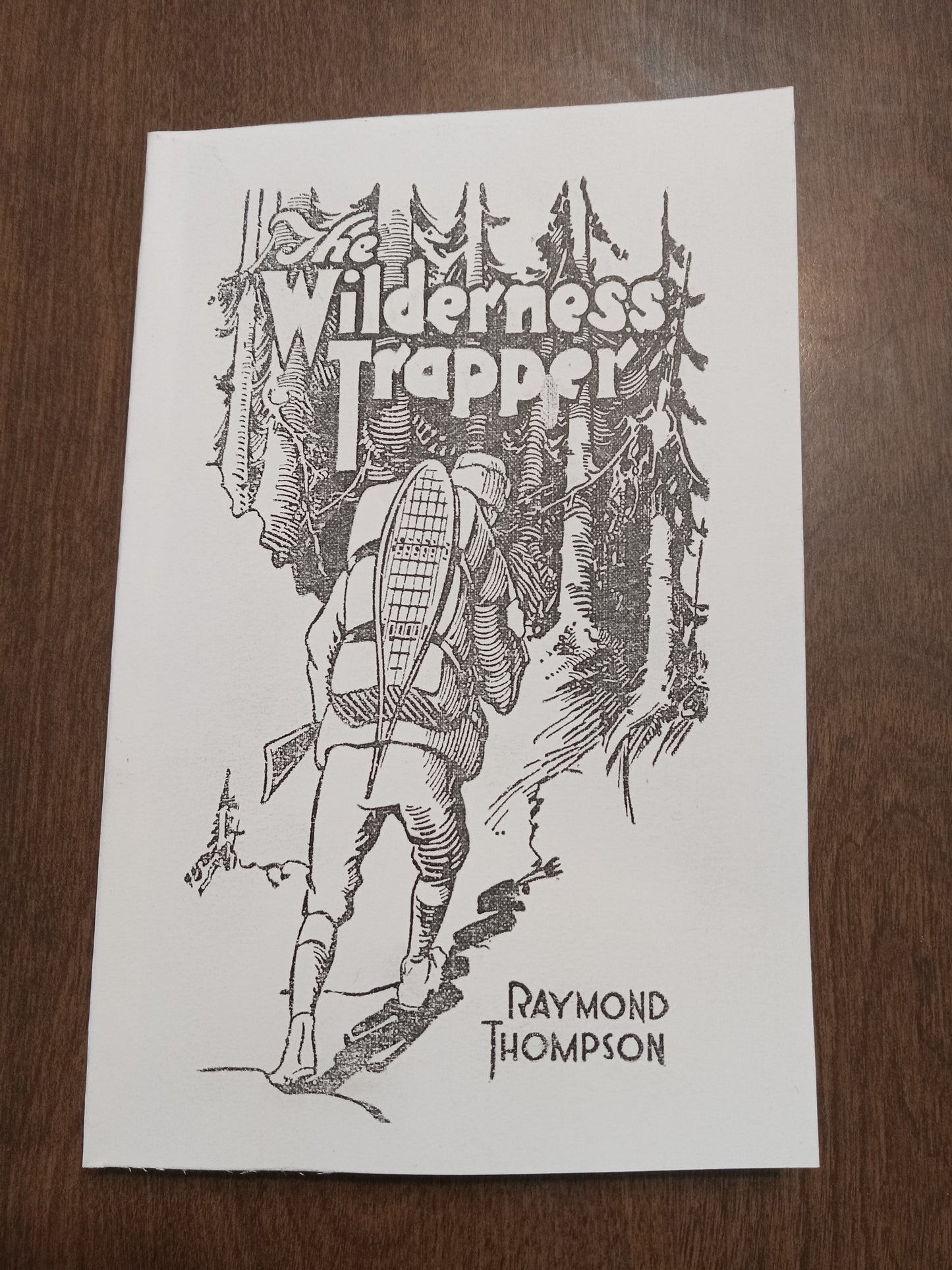 THE WILDERNESS TRAPPER  BY RAYMOND THOMPSON ( PREPPERS GUIDE TO WILDERNESS LIVING )